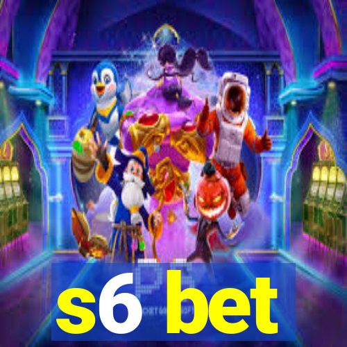 s6 bet